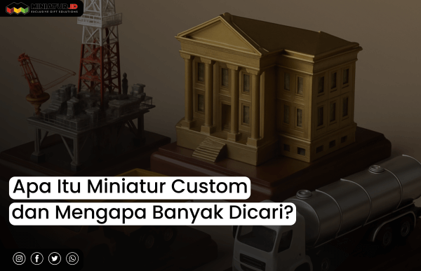 You are currently viewing Apa Itu Miniatur Custom dan Mengapa Banyak Dicari?
