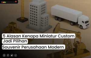 Read more about the article 5 Alasan Kenapa Miniatur Custom Jadi Pilihan Souvenir Perusahaan Modern